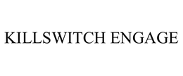 KILLSWITCH ENGAGE trademark