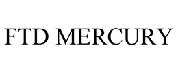 FTD MERCURY trademark