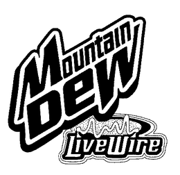 MOUNTAIN DEW LIVEWIRE trademark