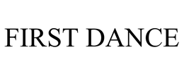 FIRST DANCE trademark