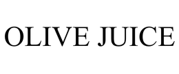 OLIVE JUICE trademark