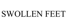 SWOLLEN FEET trademark