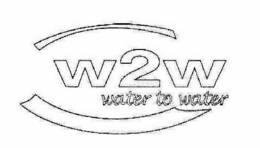 W2W WATER TO WATER trademark