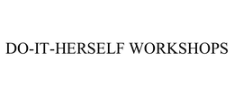 DO-IT-HERSELF WORKSHOPS trademark