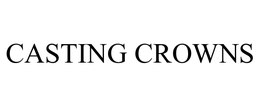 CASTING CROWNS trademark