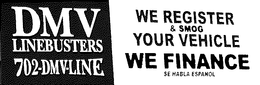 DMV LINEBUSTERS 702-DMV-LINE WE REGISTER & SMOG YOUR VEHICLE WE FINANCE SE HABLA ESPANOL trademark