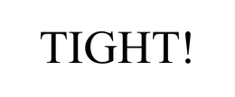 TIGHT! trademark