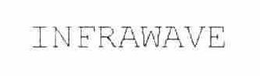 INFRAWAVE trademark