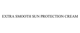 EXTRA SMOOTH SUN PROTECTION CREAM trademark