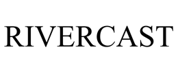 RIVERCAST trademark