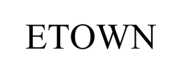 ETOWN trademark