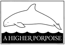 A HIGHER PORPOISE trademark