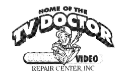 HOME OF THE TV DOCTOR AUDIO VIDEO REPAIR CENTER, INC trademark