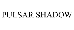 PULSAR SHADOW trademark