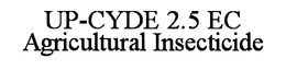 UP-CYDE 2.5 EC AGRICULTURAL INSECTICIDE trademark