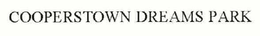 COOPERSTOWN DREAMS PARK trademark