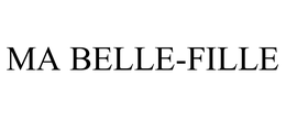 MA BELLE-FILLE trademark
