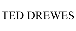 TED DREWES trademark