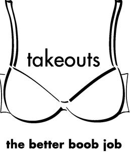 TAKEOUTS THE BETTER BOOB JOB trademark