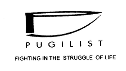 P PUGILIST FIGHTING IN THE STRUGGLE OF LIFE trademark