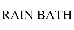 RAIN BATH trademark