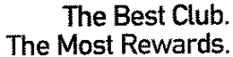 THE BEST CLUB. THE MOST REWARDS. trademark