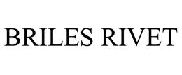 BRILES RIVET trademark