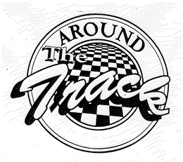AROUND THE TRACK trademark