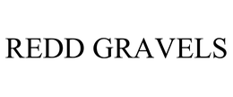 REDD GRAVELS trademark