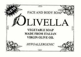 NEW FACE AND BODY SOAP OLIVELLA VEGETABLE SOAP MADE FROM ITALIAN VIRGIN OLIVE OIL HYPOALLERGENIC trademark