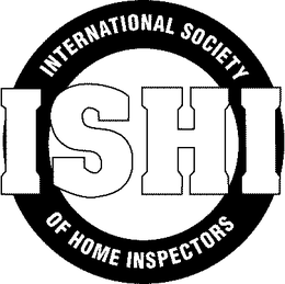 ISHI INTERNATIONAL SOCIETY OF HOME INSPECTORS trademark