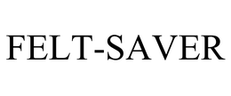 FELT-SAVER trademark