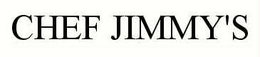 CHEF JIMMY'S trademark