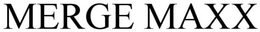 MERGE MAXX trademark