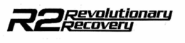 R2 REVOLUTIONARY RECOVERY trademark