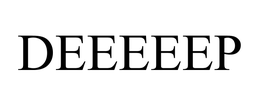 DEEEEEP trademark