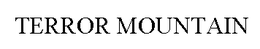 TERROR MOUNTAIN trademark