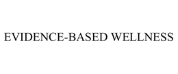 EVIDENCE-BASED WELLNESS trademark