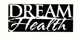 DREAM HEALTH trademark