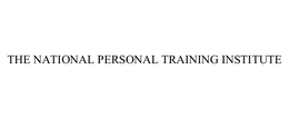 THE NATIONAL PERSONAL TRAINING INSTITUTE trademark