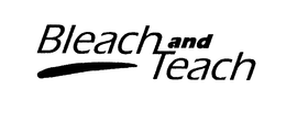 BLEACH AND TEACH trademark