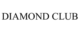 DIAMOND CLUB trademark