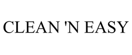 CLEAN 'N EASY trademark