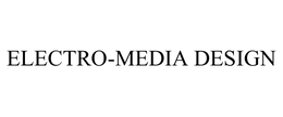 ELECTRO-MEDIA DESIGN trademark