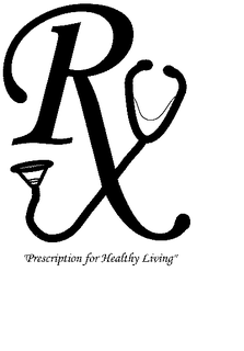 RX "PRESCRIPTION FOR HEALTHY LIVING" trademark