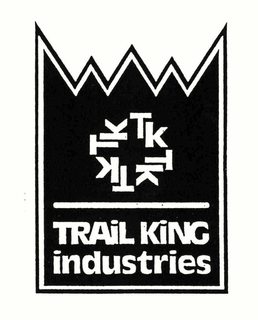 TK TRAIL KING INDUSTRIES trademark