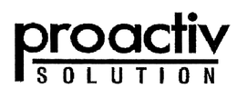 PROACTIV SOLUTION trademark