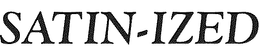 SATIN-IZED trademark