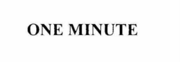 ONE MINUTE trademark