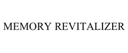 MEMORY REVITALIZER trademark